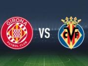 赫罗纳vs比利亚雷亚尔：维特塞尔、布林德首发，尼古拉-佩佩、赫拉德-莫雷诺出战