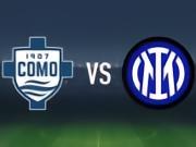 科莫vs国际米兰：罗贝托、尼科-帕斯首发，恰尔汗奥卢、马库斯-图拉姆出战