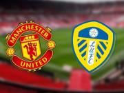 能否延续？曼联近18次联赛主场对利兹联保持不败