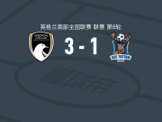 维斯顿3-1托顿，阿什两球，jacob cane jagger破门