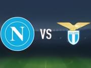 那不勒斯vs拉齐奥：德布劳内、麦克托米奈首发，罗马尼奥利、扎卡尼出战