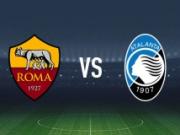 罗马vs亚特兰大：沙拉维、马伦首发，德凯特拉雷、科拉希纳茨出战