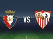 奥萨苏纳vs塞维利亚：布季米尔、哈维-加兰首发，莫派、阿戈梅出战