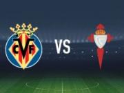 比利亚雷亚尔vs塞尔塔：尼古拉-佩佩、赫拉德-莫雷诺首发，马科斯-阿隆索、博尔哈-伊格莱西亚斯出战