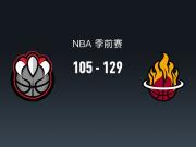 NBA战报：热火129-105大胜猛龙，RJ-巴雷特15分