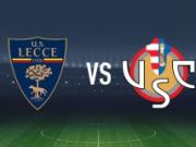 莱切vs克雷莫内塞：班达、法尔科内首发，瓦尔迪、奥代罗出战